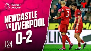 Highlights & Goals: Newcastle vs. Liverpool 0-2 | Premier League | Telemundo Deportes