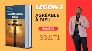 Leçon 3 - Agréable à Dieu / SAMEDI