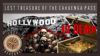 Hollywood's Most Cursed Treasure | Lost Treasure of the Cahuenga Pass