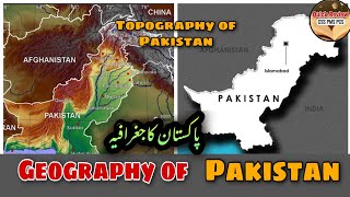 Geography of Pakistan explained | Topography of Pakistan explained |Physical Features of Pakistan