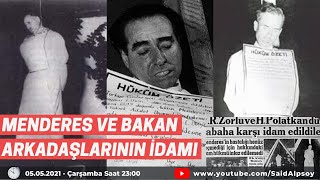 MENDERES VE BAKAN ARKADAŞLARININ İDAMI