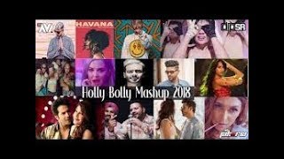 Holly Bolly Mashup 2018 | Dip SR & Dj Avi Slg | VDJ Jakaria | Latest hollywood & Bollywood Songs