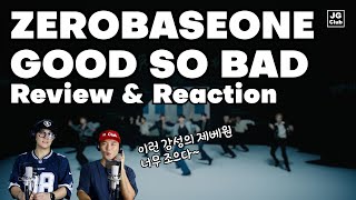 리액션 | 제로베이스원 ZEROBASEONE - GOOD SO BAD 프로듀서와 안무가