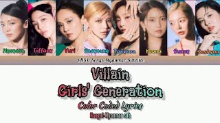 Girls' Generation (SNSD) - Villain (Color Coded Lyrics) [Hangul-Myanmar sub]