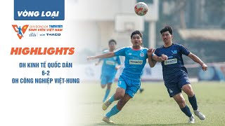 Highlight ĐH Kinh tế quốc dân 6-2 Trường ĐH Công nghiệp Việt-Hung | Vòng loại TNSV THACO CUP 2025