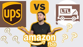 Shipping to Amazon FBA  UPS vs LTL