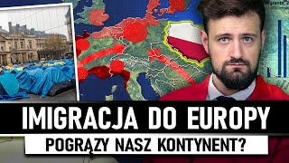 Jak niekontrolowana IMIGRACJA pogrąży EUROPĘ