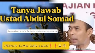 Ceramah dan Tanya  Jawab UAS #USTADZ ABDUL SHOMAD