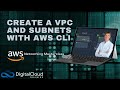 Create a VPC and Subnets with AWS CLI - AWS Networking