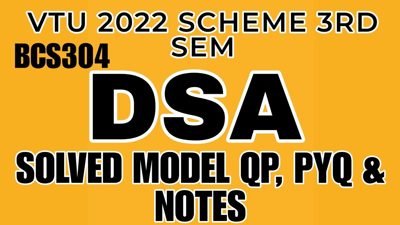 DSA BCS304 SOLVED MODEL QUESTION PAPER VTU 3RD SEM 2022 SCHEME || NOTES ...