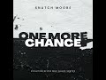 Snatch Moore - One More Chance feat. Jay Smith