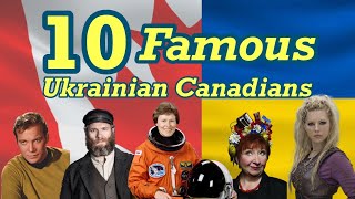 10 Famous Ukrainian Canadians You Should Know