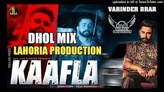 Kaffla Dhol Mix Varinder Brar Ft Lahoria Production Latest Punjabi Song 2022