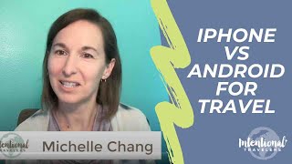 iPhone vs Android for Travel: What's Best?