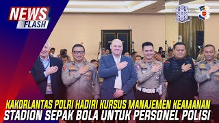 KAKORLANTAS POLRI HADIRI KURSUS MANAJEMEN KEAMANAN STADION SEPAK BOLA UNTUK PERSONEL POLISI