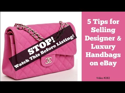 5 Tips for Selling Designer and Luxury Handbags on eBay 5 Tips for Selling Designer and Luxury Handbags on eBay