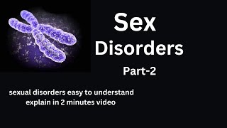 Sex disorders part-2 sexual disorders explain in 2 minutes||#viralvideo #sexology #trending #trend