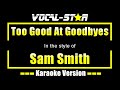 Sam Smith - Too Good At Goodbyes | With Lyrics HD Vocal-Star Karaoke 4K