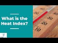 The Heat Index - What is it exactly?