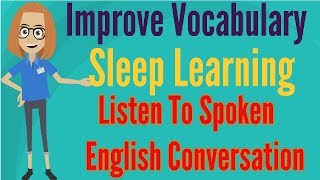 Improve Vocabulary ★ Sleep Learning ★ Listen To Spoken English Conversation, Binaural Beats Part 4.✔