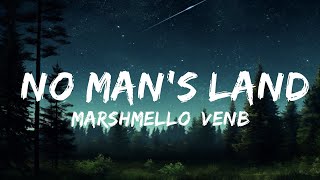 Marshmello, venbee - No Man's Land (Lyrics)  | Justified Melody 30 Min Lyrics