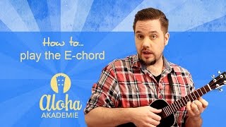 How to master & play the E chord - (effective training method) - Aloha Akademie