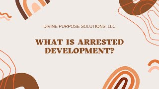 What is Arrested Development?