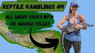 Reptile Ramblings #9: All About Crocs with Dr. Marisa Tellez