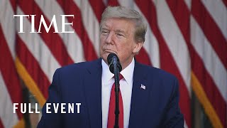 President Trump Delivers A COVID-19 Briefing From The Rose Garden | TIME