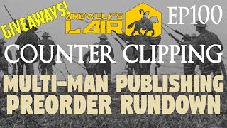 Counter Clipping #100 | Preorder Rundown: MMP + GIVEAWAYS!