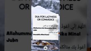 Dua For Laziness Or Cowardice ❤️ #dua