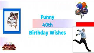 Funny 40th Birthday Wishes Collection