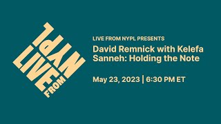 David Remnick with Kelefa Sanneh: Holding the Note | LIVE from NYPL