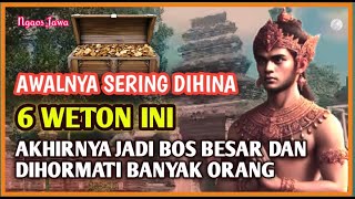 Derita berakhir bahagia || 6 Weton ini Berpotensi Jadi Kaya Raya Sampai Dihormati banyak Orang