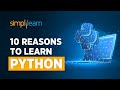 Top 10 Reasons to Learn Python | Python Programming | Python Tutorial | Python Training |Simplilearn