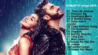 NEW Bollywood LOVE  Songs 2018 | ROMANTIC HINDI SONGS 2018 | Latest Bollywood Songs 2018