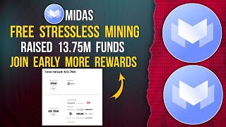 MIDAS Free Stressless Mining | Join Early More Rewards | $13.75M Funds Raised #midas