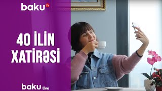 40 ilin xatirəsi