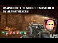 THE DAMNED OF THE MOOR REMASTERED FULL EASTER EGG GUIDE WITH TIME STAMPS BY THEDAWNFOX 2020