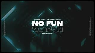 Armin van Buuren x The Stickmen Project - No Fun (DJ XANO Remix 2023)