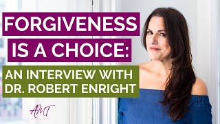 Forgiveness is a Choice: Interview with Dr. Robert Enright, Relationships Made Easy Podcast, E161