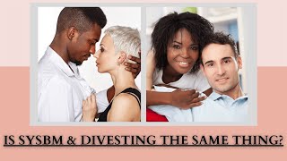 Are SYSBM & DIVESTING The Same?
