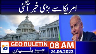 Geo News Bulletin Today 8 AM | Americans have right to carry guns in public | 24th June 2022