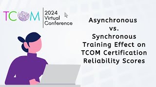 Asynchronous Versus Synchronous Training Effect on TCOM Certification Reliability Scores