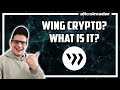 What is Wing Crypto? Wing Crypto for Absolute Beginners