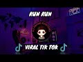 DJ Run Run Viral Tiktok 2022 (Remix) || SOUND - PIAW