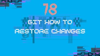18_Git Tutorial: How to Restore Changes Safely (Undo Edits & Revert Files)
