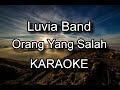 Luvia Band - Orang Yang Salah [Karaoke] - Original Key/audio - PS