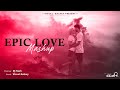 Epic Love Mashup | Rash | Visual Galaxy | Romantic Old Song Mashup | Lofi Songs | Love Mashup