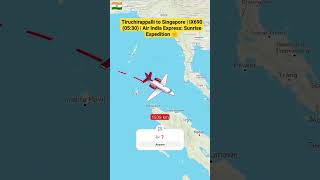 Tiruchirappalli to Singapore | IX690 (05:30) | Air India Express Sunrise Expedition #trendingshorts